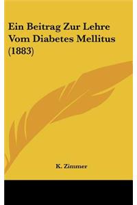 Ein Beitrag Zur Lehre Vom Diabetes Mellitus (1883)