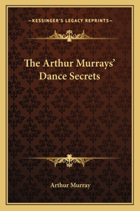 Arthur Murrays' Dance Secrets