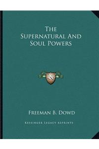 The Supernatural and Soul Powers