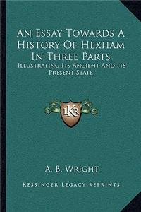 Essay Towards A History Of Hexham In Three Parts