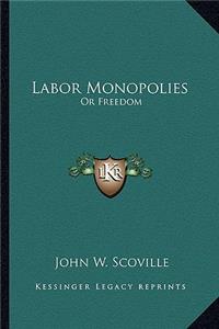 Labor Monopolies