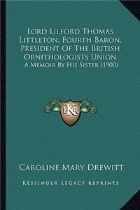 Lord Lilford Thomas Littleton, Fourth Baron, President of the British Ornithologists Union