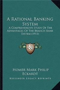 A Rational Banking System