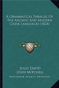 Grammatical Parallel Of The Ancient And Modern Greek Languages (1824)