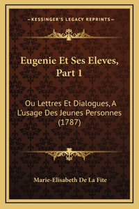 Eugenie Et Ses Eleves, Part 1