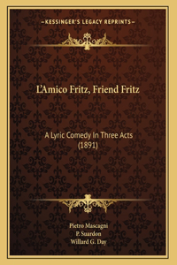 L'Amico Fritz, Friend Fritz