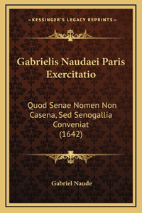 Gabrielis Naudaei Paris Exercitatio