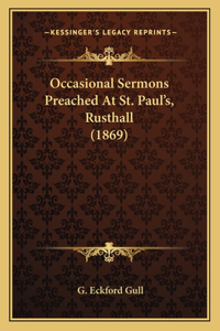 Occasional Sermons Preached At St. Paul's, Rusthall (1869)