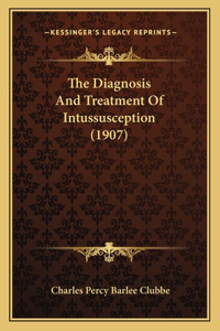 Diagnosis And Treatment Of Intussusception (1907)