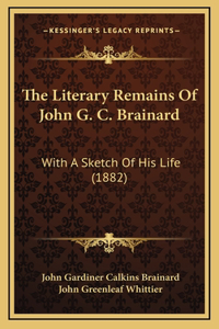The Literary Remains Of John G. C. Brainard