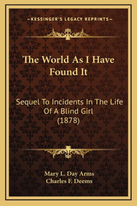 The World As I Have Found It