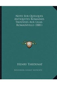 Note Sur Quelques Antiquites Romaines Trouvees Aux Lilas-Romainville (1881)