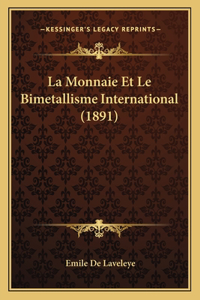 Monnaie Et Le Bimetallisme International (1891)