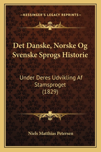 Det Danske, Norske Og Svenske Sprogs Historie