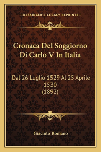 Cronaca Del Soggiorno Di Carlo V In Italia