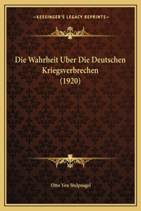 Wahrheit Uber Die Deutschen Kriegsverbrechen (1920)
