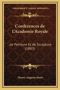 Conferences de L'Academie Royale