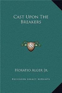 Cast Upon The Breakers