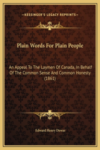 Plain Words For Plain People
