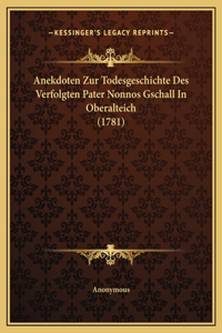 Anekdoten Zur Todesgeschichte Des Verfolgten Pater Nonnos Gschall In Oberalteich (1781)