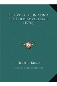 Der Volkerbund Und Die Friedensvertrage (1920)