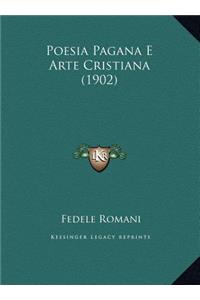 Poesia Pagana E Arte Cristiana (1902)