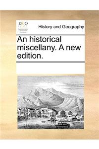 An Historical Miscellany. a New Edition.