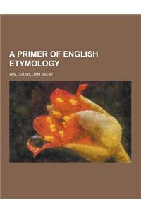A Primer of English Etymology