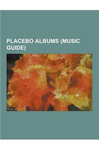 Placebo Albums (Music Guide)