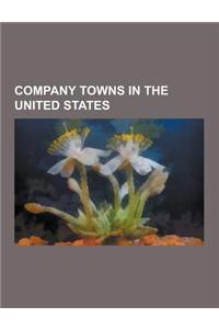 Company Towns in the United States