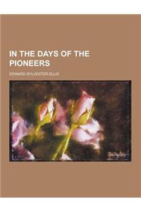 In the Days of the Pioneers