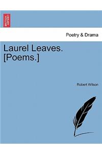 Laurel Leaves. [Poems.]