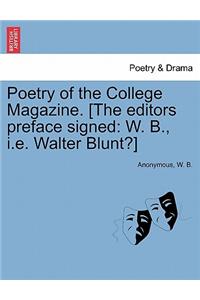 Poetry of the College Magazine. [The Editors Preface Signed