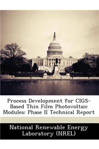 Process Development for Cigs-Based Thin Film Photovoltaic Modules