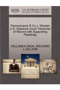 Pennsylvania R Co V. Wooten U.S. Supreme Court Transcript of Record with Supporting Pleadings