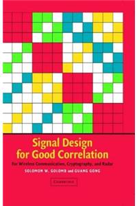 Signal Design for Good Correlation: For Wireless Communications, Cryptography, and Radar