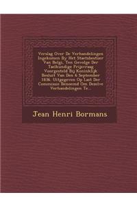 Verslag Over De Verhandelingen Ingekomen By Het Staetsbestuer Van Belgi&#65533;, Ten Gevolge Der Taelkundige Prijsvraag Voorgesteld Bij Koninklijk Besluit Van Den 6 September 1836. Uitgegeven Op Last Der Commissie Benoemd Om Dezelve Verhandelingen 