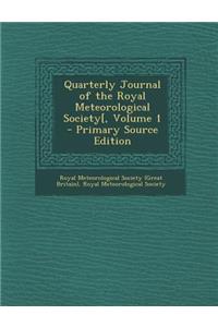 Quarterly Journal of the Royal Meteorological Society[, Volume 1