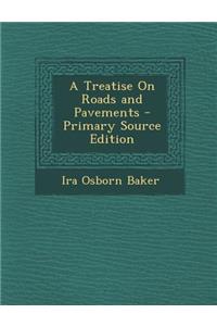 Treatise on Roads and Pavements
