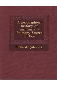 A Geographical History of Mammals