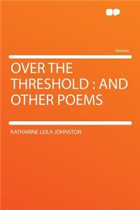 Over the Threshold