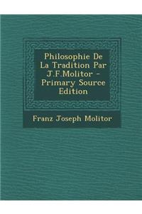 Philosophie de La Tradition Par J.F.Molitor