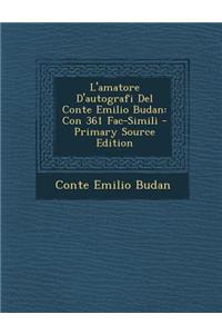 L'Amatore D'Autografi del Conte Emilio Budan