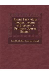 Placid Park Club; Houses, Rooms and Prices