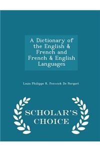 A Dictionary of the English & French and French & English Languages - Scholar's Choice Edition