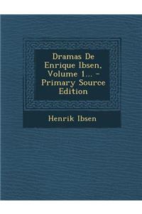 Dramas De Enrique Ibsen, Volume 1...