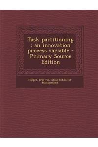 Task Partitioning: An Innovation Process Variable