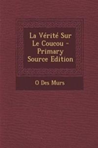 La Verite Sur Le Coucou - Primary Source Edition