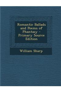 Romantic Ballads and Poems of Phantasy