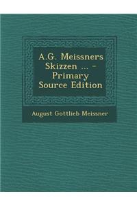 A.G. Meissners Skizzen ... - Primary Source Edition